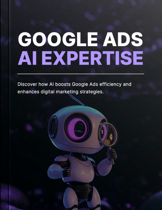Google Ads with AI Expertise - Ebook